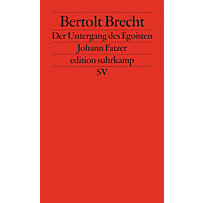 edition suhrkamp: 1830 Der Untergang des Egoisten Johann Fatzer edition suhrkamp: 1830 Der Untergang des Egoisten Johann Fatzer