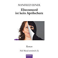 Ehrenmord ist kein Aprilscherz Ehrenmord ist kein Aprilscherz