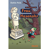 Ein Denkmal für Frau Hasenohr Ein Denkmal für Frau Hasenohr
