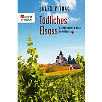 Ein Elsass-Krimi (Kreydenweiss und Bato ermitteln): 3 Tödliches Elsass Ein Elsass-Krimi (Kreydenweiss und Bato ermitteln): 3 Tödliches Elsass