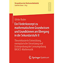 Ein Förderkonzept zu mathematischem Grundwissen und Grundkönnen am Übergang in die Sekundarstufe II Ein Förderkonzept zu mathematischem Grundwissen und Grundkönnen am Übergang in die Sekundarstufe II