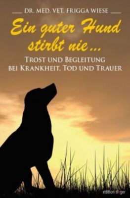 Ein guter Hund stirbt nie Buch bei Weltbild.de bestellen