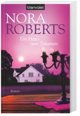 Ein Haus Zum Traumen Buch Von Nora Roberts Versandkostenfrei