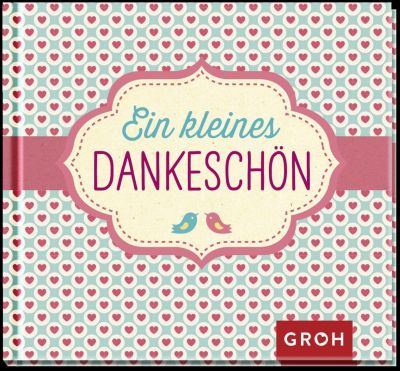 Ein kleines Dankeschön Buch bei Weltbild.de online bestellen