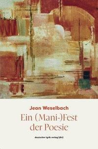 Ein (Mani-)Fest der Poesie - Jean Weselbach | 