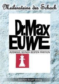 Eine Auswahl seiner besten Partien - Max Euwe | 