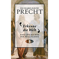 Eine Geschichte der Philosophie Band 1: Erkenne die Welt Eine Geschichte der Philosophie Band 1: Erkenne die Welt