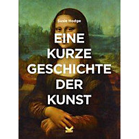 Eine kurze Geschichte der Kunst Eine kurze Geschichte der Kunst