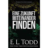 Eine Zukunft miteinander finden (Für Immer, #22) Eine Zukunft miteinander finden (Für Immer, #22)