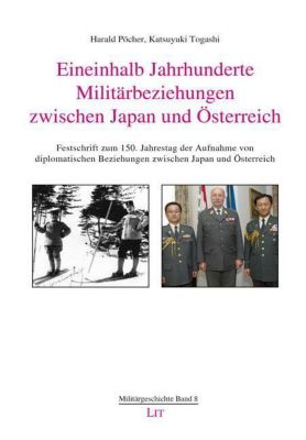 Eineinhalb Jahrhunderte Militärbeziehungen zwischen Japan und Österreich