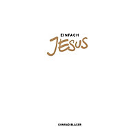 Einfach Jesus Einfach Jesus