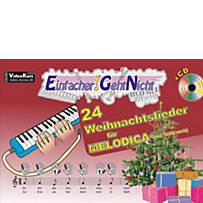 Einfacher!-Geht-Nicht: 24 Weihnachtslieder für MELODICA (mit Schlauch), m. 1 Audio-CD Einfacher!-Geht-Nicht: 24 Weihnachtslieder für MELODICA (mit Schlauch), m. 1 Audio-CD