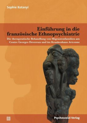 Einführung in die französische Ethnopsychiatrie - Sophie Kotanyi | 