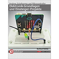 Elektronik-Grundlagen und Einsteiger-Projekte Elektronik-Grundlagen und Einsteiger-Projekte