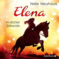 Elena: Elena - Ein Leben für Pferde: In letzter Sekunde Elena: Elena - Ein Leben für Pferde: In letzter Sekunde