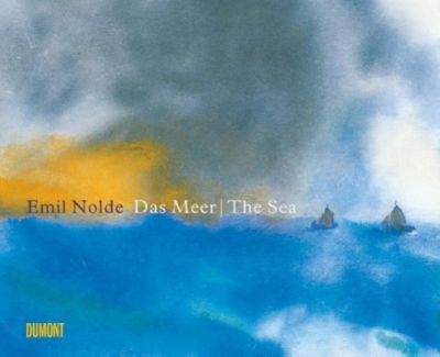 Emil Nolde. Das Meer / The Sea