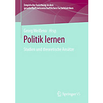 Empirische Forschung in den gesellschaftswissenschaftlichen Fachdidaktiken: Politik lernen Empirische Forschung in den gesellschaftswissenschaftlichen Fachdidaktiken: Politik lernen