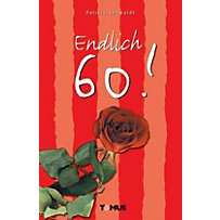 Endlich 60! Endlich 60!