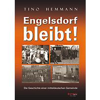 Engelsdorf bleibt! Die Geschichte einer mitteldeutschen Gemeinde Engelsdorf bleibt! Die Geschichte einer mitteldeutschen Gemeinde