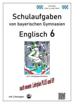 Englisch 6 (Green Line 2) Schulaufgaben von bayerischen Gymnasien mit Lösungen nach LehrplanPlus und G9 - Monika Arndt | 