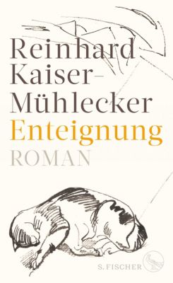Enteignung - Reinhard Kaiser-Mühlecker | 