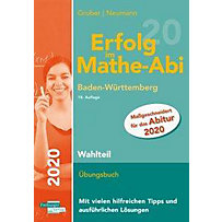 Erfolg im Mathe-Abi 2020 Wahlteil Baden-Württemberg Erfolg im Mathe-Abi 2020 Wahlteil Baden-Württemberg