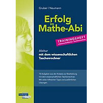 Erfolg im Mathe-Abi - Trainingsheft Analysis mit dem wissenschaftlichen Taschenrechner Erfolg im Mathe-Abi - Trainingsheft Analysis mit dem wissenschaftlichen Taschenrechner