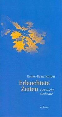 Erleuchtete Zeiten - Esther-Beate Körber | 