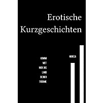 Erotische Kurzgeschichten Erotische Kurzgeschichten
