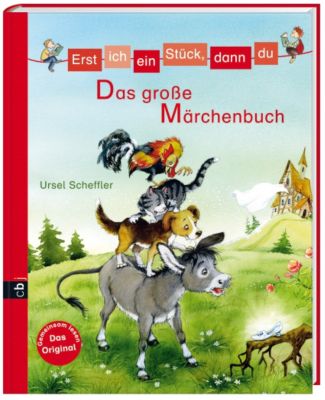 Erst ich ein Stück, dann du - Das grosse Märchenbuch jetzt kaufen