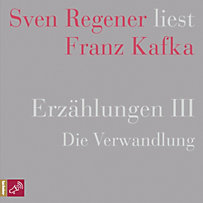 Erzählungen 3 - Die Verwandlung - Sven Regener liest Franz Kafka Erzählungen 3 - Die Verwandlung - Sven Regener liest Franz Kafka