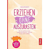 Erziehen ohne auszurasten Erziehen ohne auszurasten