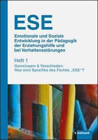 ESE - Emotionale und Soziale Entwicklung in der Pädagogik der Erziehungshilfe und bei Verhaltensstörungen