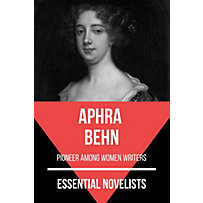 Essential Novelists: 102 Essential Novelists - Aphra Behn Essential Novelists: 102 Essential Novelists - Aphra Behn