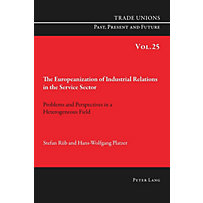 Europeanization of Industrial Relations in the Service Sector Europeanization of Industrial Relations in the Service Sector