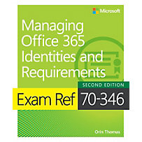 Exam Ref 70-346 Managing Office 365 Identities and Requirements Exam Ref 70-346 Managing Office 365 Identities and Requirements
