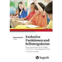 Exekutive Funktionen und Selbstregulation Exekutive Funktionen und Selbstregulation
