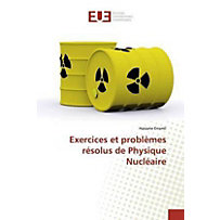 Exercices et problèmes résolus de Physique Nucléaire Exercices et problèmes résolus de Physique Nucléaire