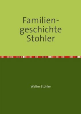 Familiengeschichte Stohler - Walter Stohler | 