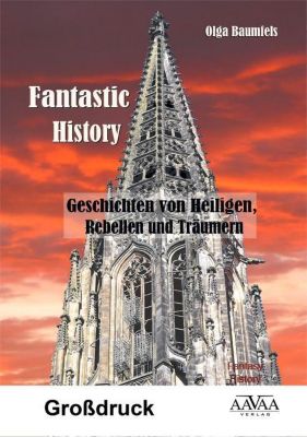 Fantastic History - Großdruck - Olga Baumfels | 