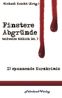 Finstere Abgründe Finstere Abgründe