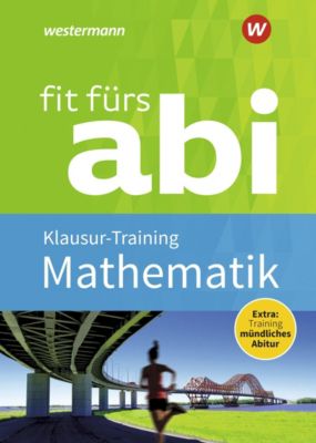Fit fürs Abi: Mathematik Klausur-Training