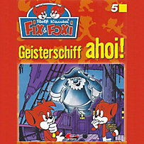 Fix & Foxi: Fix & Foxi, Folge 5: Geisterschiff ahoi! Fix & Foxi: Fix & Foxi, Folge 5: Geisterschiff ahoi!