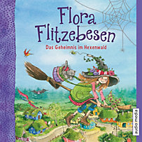 Flora Flitzebesen: Flora Flitzebesen. Das Geheimnis im Hexenwald Flora Flitzebesen: Flora Flitzebesen. Das Geheimnis im Hexenwald