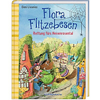 Flora Flitzebesen - Rettung fürs Hexenrosental Flora Flitzebesen - Rettung fürs Hexenrosental