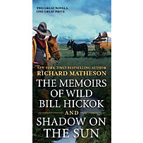 Forge Books: The Memoirs of Wild Bill Hickok and Shadow on the Sun Forge Books: The Memoirs of Wild Bill Hickok and Shadow on the Sun