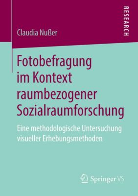 Fotobefragung im Kontext raumbezogener Sozialraumforschung - Claudia Nußer | 