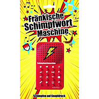 Fränkische Schimpfwortmaschine Fränkische Schimpfwortmaschine