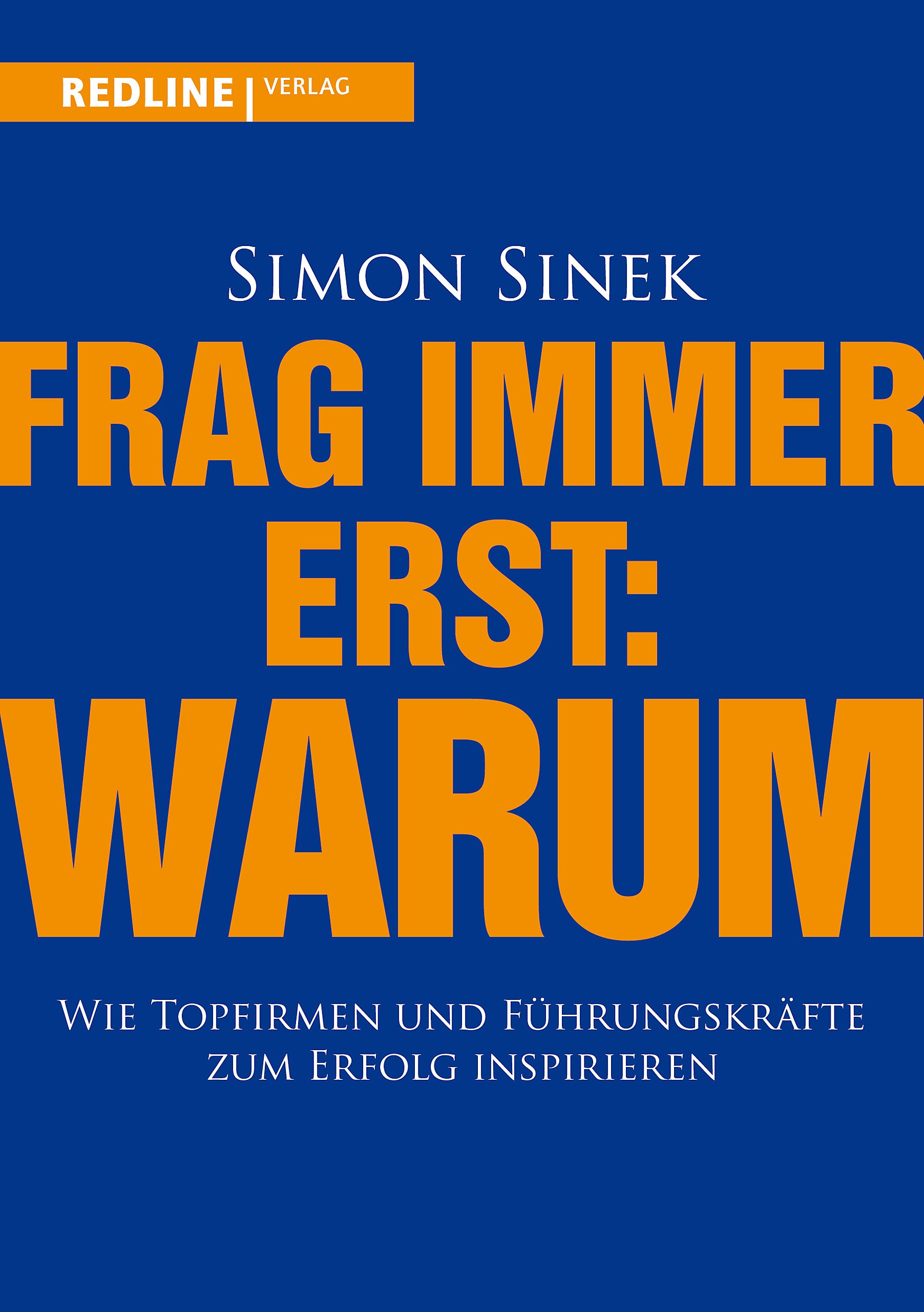 Frag Immer Erst Warum Buch Von Simon Sinek