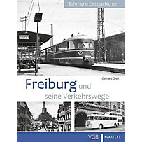Freiburg und seine Verkehrswege Freiburg und seine Verkehrswege